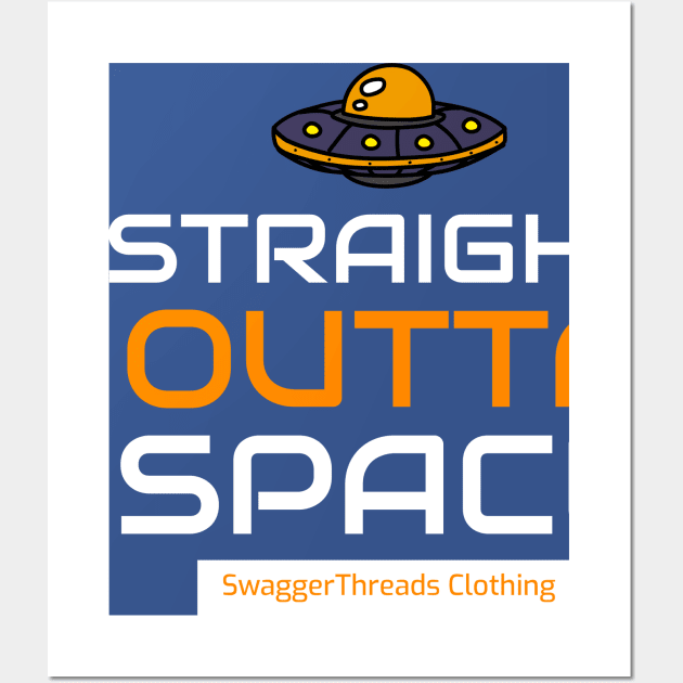 Straight outta space Wall Art by swaggerthreads